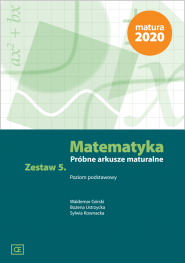 Matematyka - Próbne arkusze maturalne. Zestaw 5. Poziom podstawowy